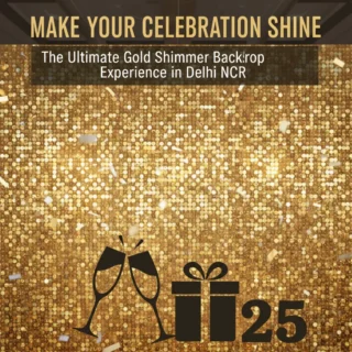 Make Your Celebration Shine: The Ultimate Gold Shimmer Backdrop Experience in Delhi NCR