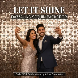 Let It Shine: How a Dazzling Sequin Backdrop Can Make Your Delhi NCR Celebration Unforgettable